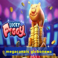 megacanais globonews